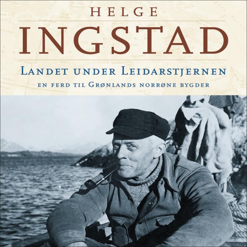 Landet under leidarstjernen - en ferd til Grønlands norrønne bygder