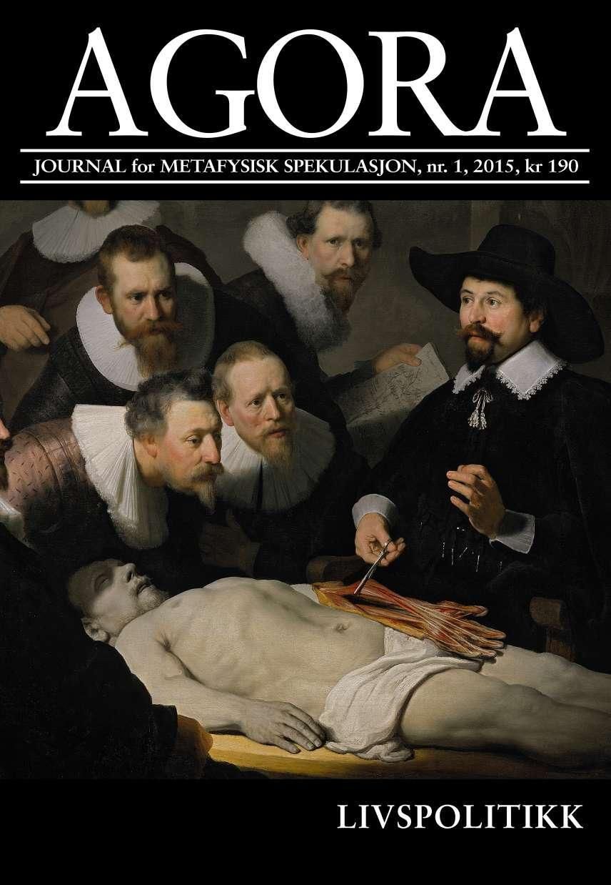 Agora. Nr. 1 2015 - journal for metafysisk spekulasjon : livspolitikk