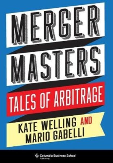 Merger Masters – Tales of Arbitrage - Tales of Arbitrage