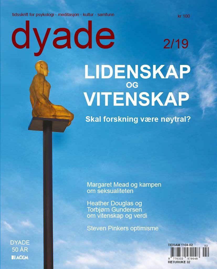 Dyade. Nr 2/2019 - tidsskrift for psykologi, meditasjon, kultur, samfunn : lidenskap og vitenskap : skal forskning være nøytral?