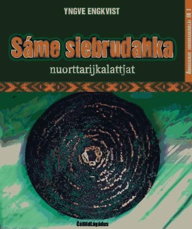 Sáme sebrudahka - nuorttarijkalattjat : ábnasgirjje joarkkaskåvillåj JK I