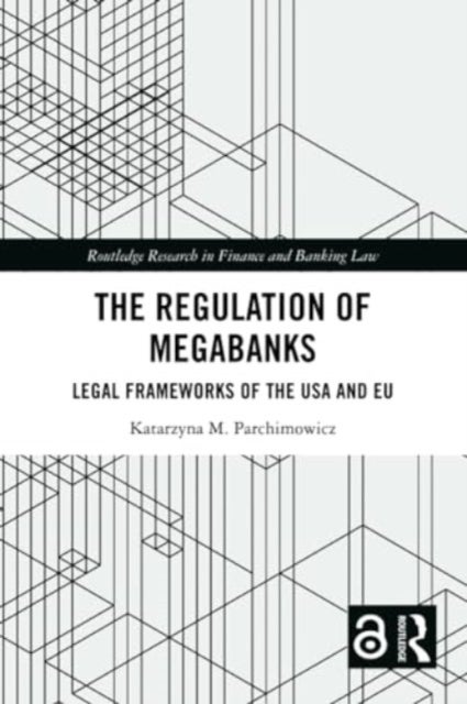 The Regulation of Megabanks - Legal frameworks of the USA and EU