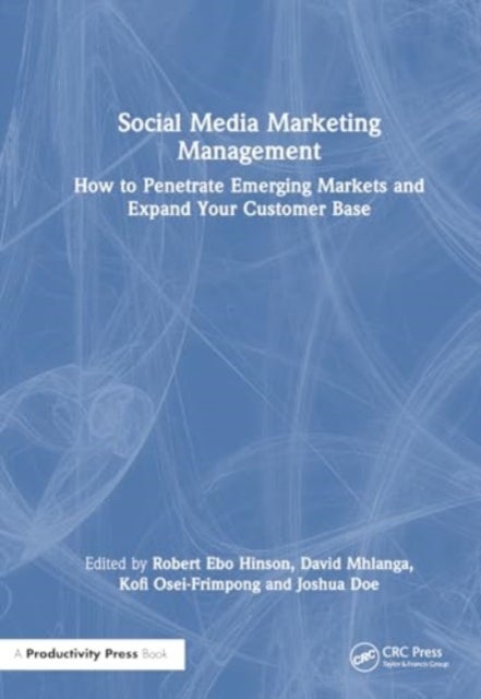 Social Media Marketing Management - How to Penetrate Emerging Markets and Expand Your Customer Base