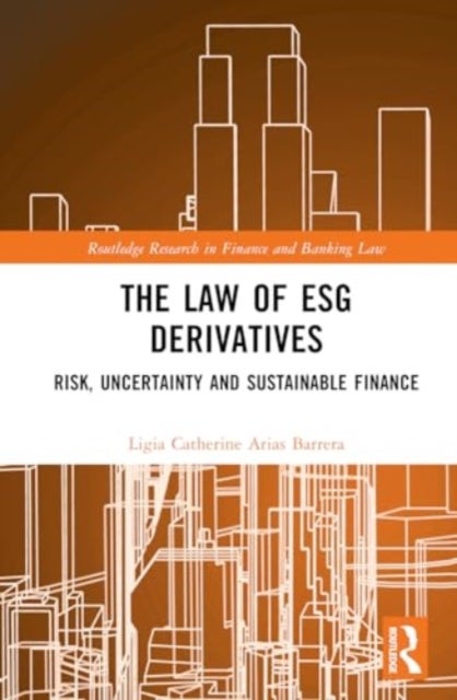 The Law of ESG Derivatives - Risk, Uncertainty and Sustainable Finance