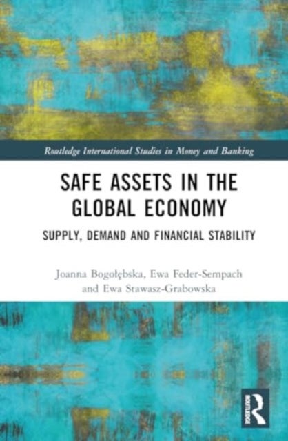 Safe Assets in the Global Economy - Supply, Demand and Financial Stability