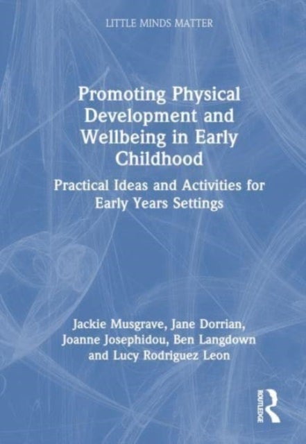 Promoting Physical Development and Activity in Early Childhood - Practical Ideas for Early Years Settings