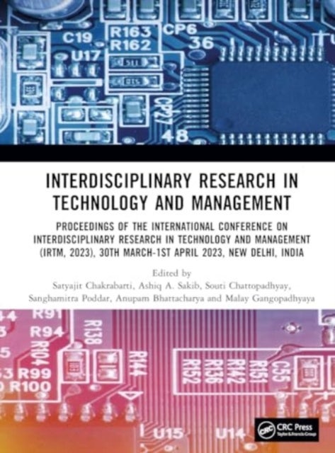 Interdisciplinary Research in Technology and Management - Proceedings of the International Conference on Interdisciplinary Research in Technology and Management (IRTM, 2023), 30th March-1st April 2023, New Delhi, India