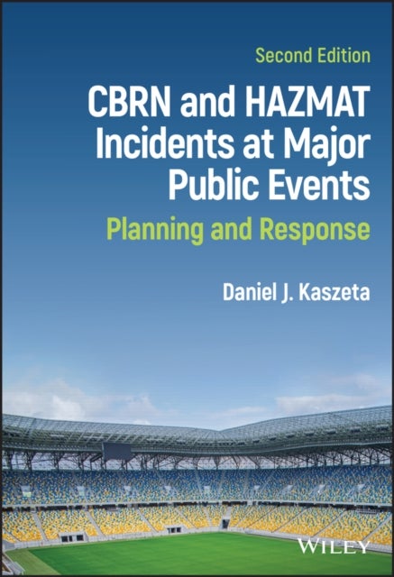 CBRN and Hazmat Incidents at Major Public Events –  Planning and Response, Second Edition - Planning and Response