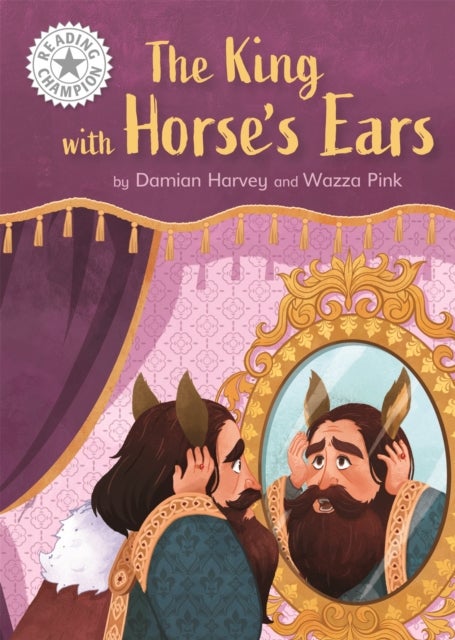 Reading Champion: The King with Horse''s Ears - Independent Reading White 10