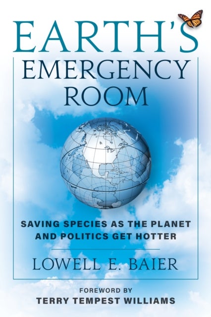 Earth''s Emergency Room - Saving Species as the Planet and Politics Get Hotter