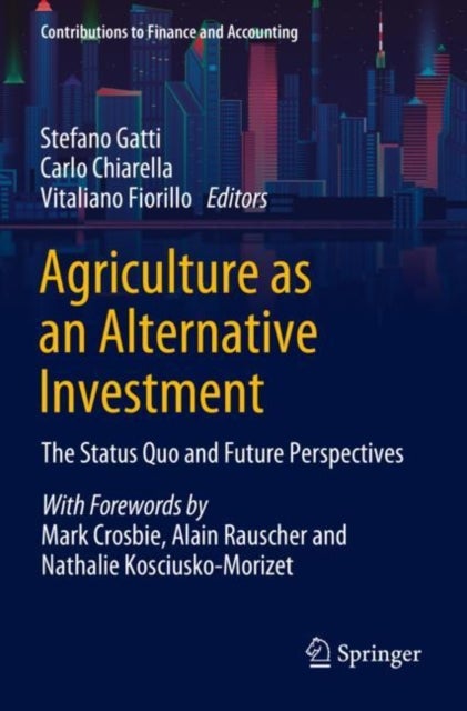 Agriculture As an Alternative Investment - The Status Quo and Future Perspectives
