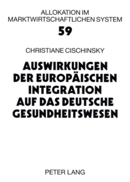 Auswirkungen der Europaeischen Integration auf das deutsche Gesundheitswesen