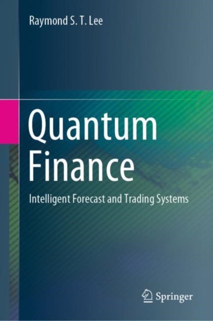 Quantum Finance - Intelligent Forecast and Trading Systems