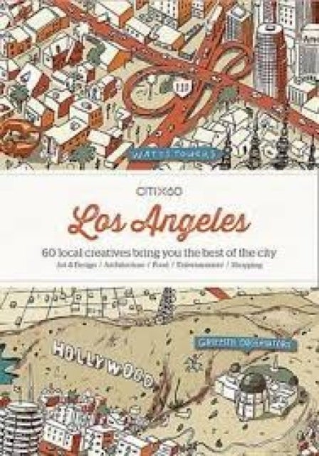 CITIx60: Los Angeles - 60 local creatives show you the best of the city