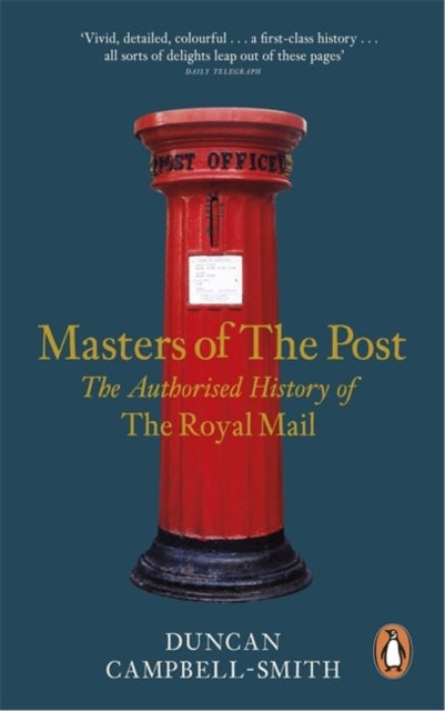 Masters of the Post - The Authorized History of the Royal Mail