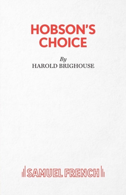 Hobson''s Choice - Play