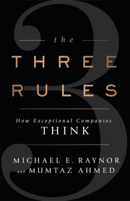 Three Rules - How Exceptional Companies Think