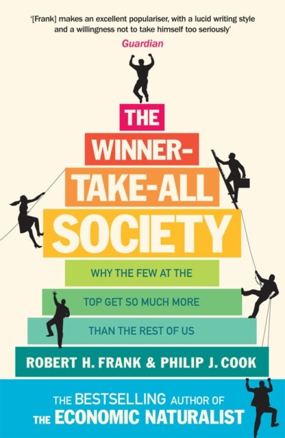 Winner-Take-All Society - Why the Few at the Top Get So Much More Than the Rest of Us