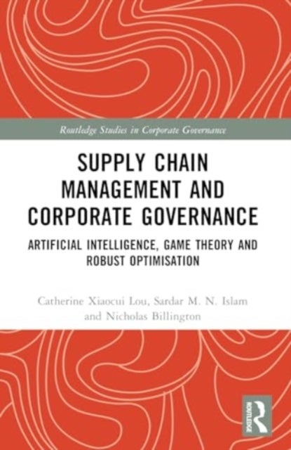 Supply Chain Management and Corporate Governance - Artificial Intelligence, Game Theory and Robust Optimisation