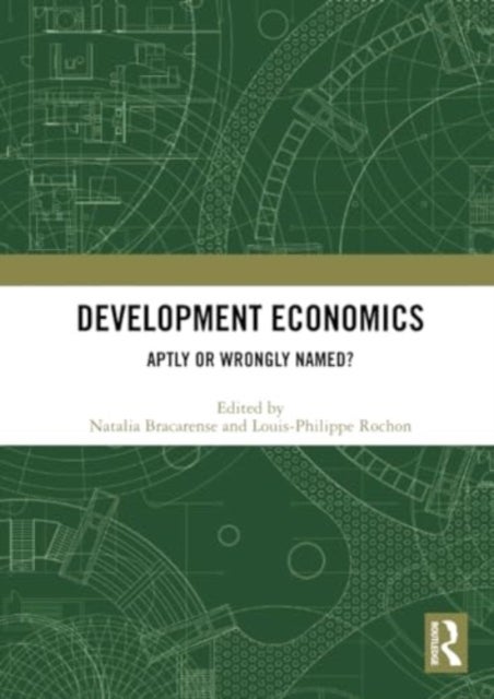Development Economics - Aptly or Wrongly Named?