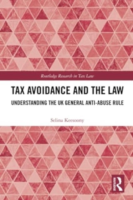Tax Avoidance and the Law - Understanding the UK General Anti-Abuse Rule