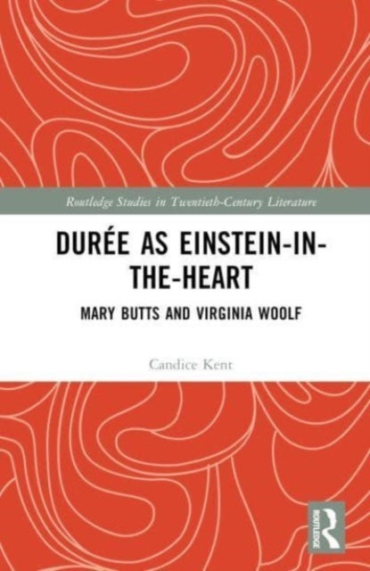 Durée as Einstein-in-the-Heart - Mary Butts and Virginia Woolf