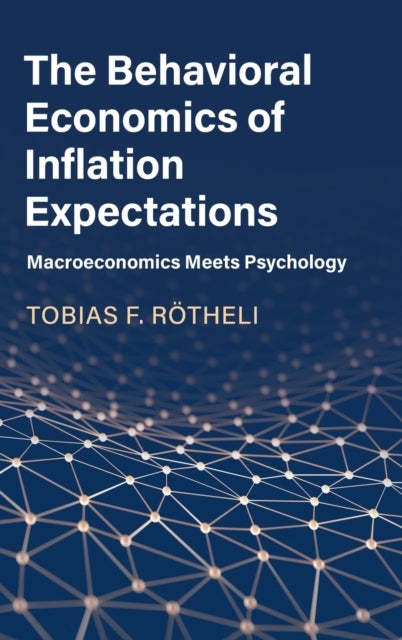 The Behavioral Economics of Inflation Expectations - Macroeconomics Meets Psychology