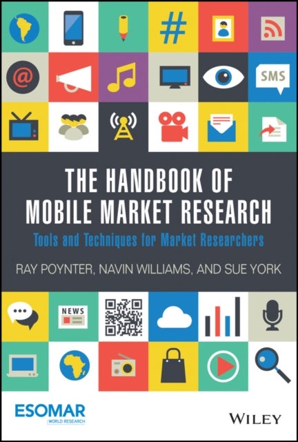 The Handbook of Mobile Market Research – Tools and Techniques for Market Researchers - Tools and Techniques for Market Researchers
