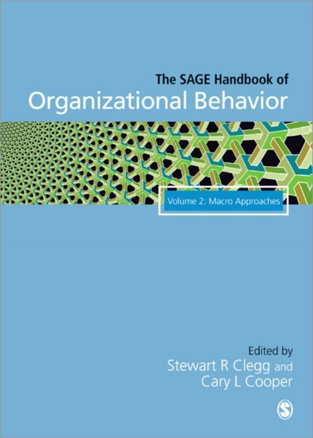 The SAGE Handbook of Organizational Behavior - Volume Two: Macro Approaches