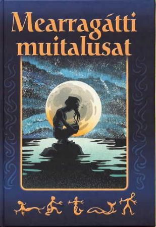 Mearragátti muitalusat - muitalusat Islánddas, Davvi-Norggas, Sámis, Fearsulluin ja Ruonáeatnamis