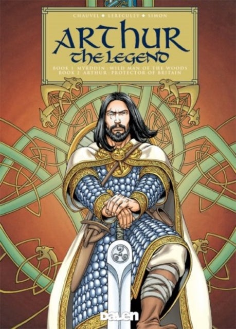Arthur the Legend - Myrddin the Mad; Arthur the Warlord