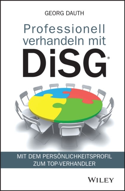 Professionell verhandeln mit DiSG - Mit dem Personlichkeitsprofil zum Top-Verhandler