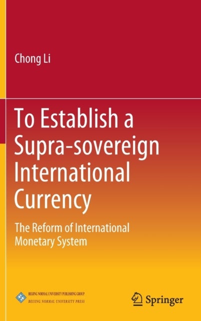 To Establish a Supra-sovereign International Currency - The Reform of International Monetary System