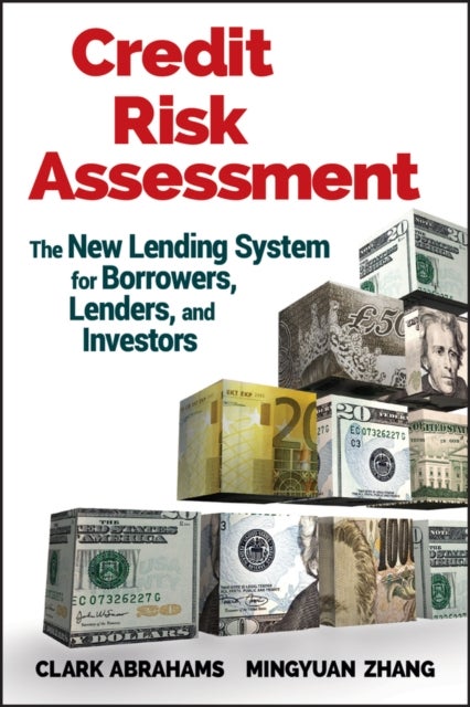 Credit Risk Assessment – The New Lending System for Borrowers, Lenders, and Investors - The New Lending System for Borrowers, Lenders, and Investors
