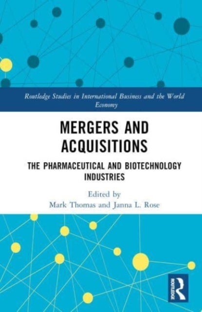 Mergers and Acquisitions - The Pharmaceutical and Biotechnology Industries