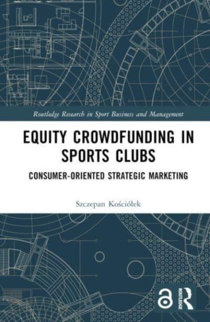 Equity Crowdfunding in Sports Clubs - Consumer-Oriented Strategic Marketing