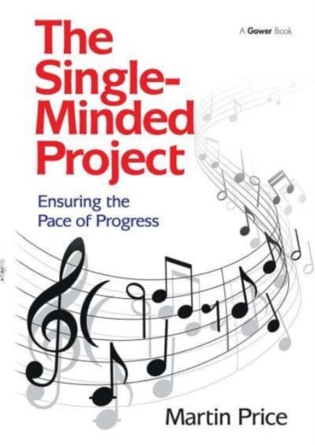 The Single-minded Project - Ensuring the Pace of Progress