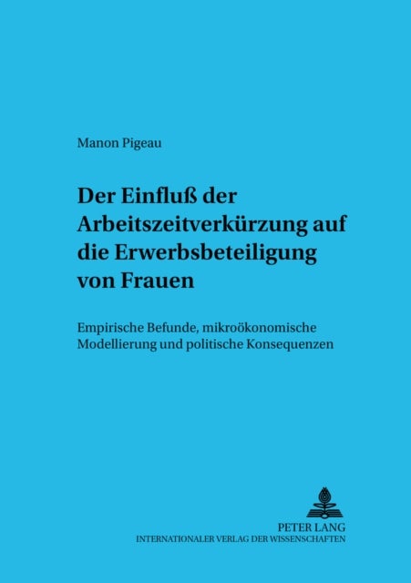 Der Einflu¿Der Arbeitszeit Auf Die Erwerbsbeteiligung Von Frauen