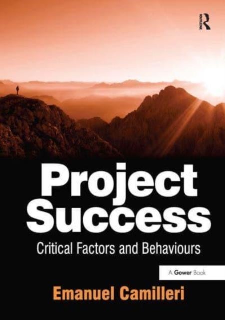 Project Success - Critical Factors and Behaviours