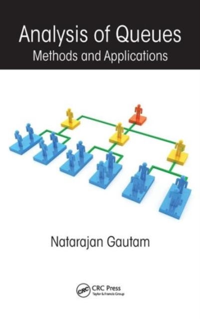 Analysis of Queues - Methods and Applications