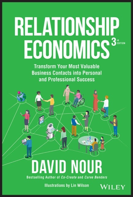 Relationship Economics - Transform Your Most Valuable Business Contacts Into Personal and Professional Success