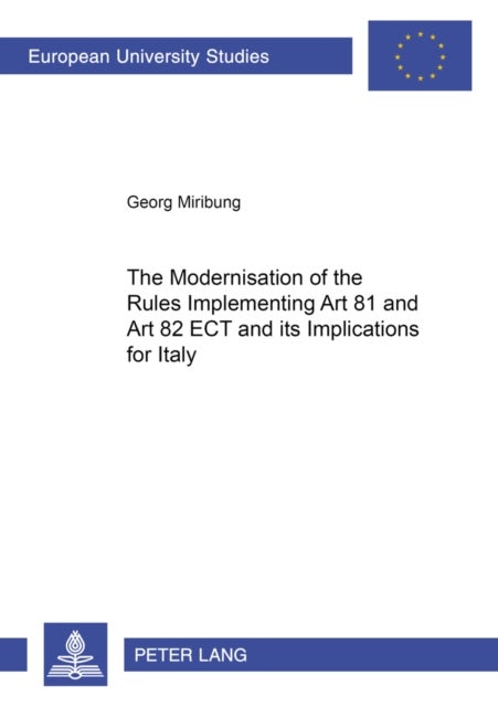 The Modernisation of the Rules Implementing Art 81 and Art 82 ECT and its Implications for Italy