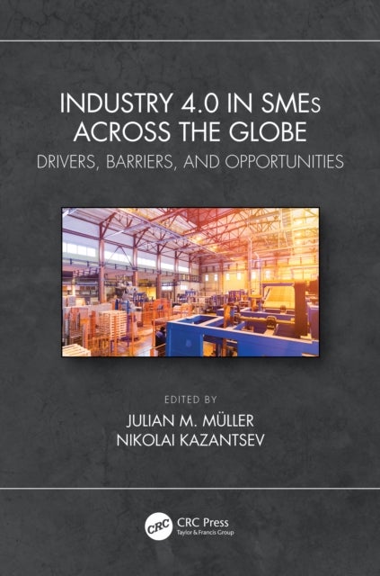 Industry 4.0 in SMEs Across the Globe - Drivers, Barriers, and Opportunities