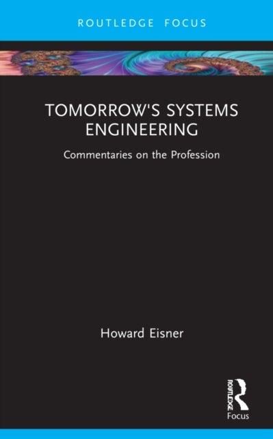 Tomorrow''s Systems Engineering - Commentaries on the Profession