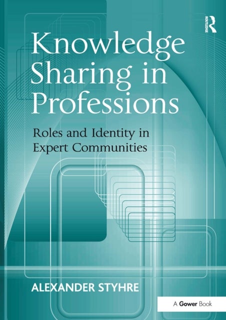 Knowledge Sharing in Professions - Roles and Identity in Expert Communities