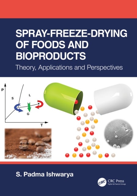 Spray-freeze-drying of Foods and Bioproducts - Theory, Applications and Perspectives