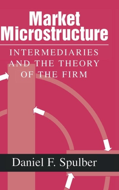 Market Microstructure - Intermediaries and the Theory of the Firm