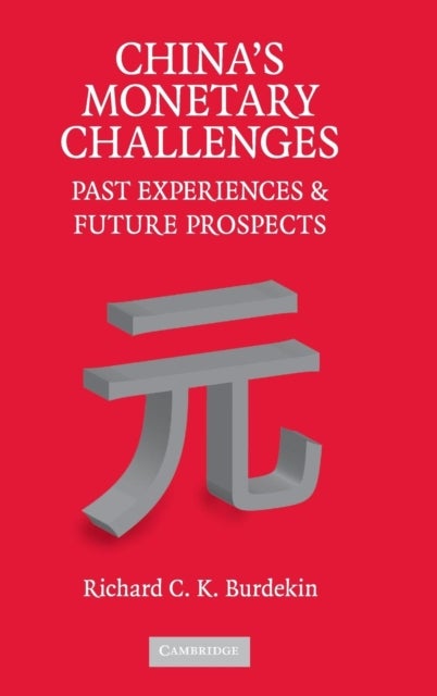 China''s Monetary Challenges - Past Experiences and Future Prospects