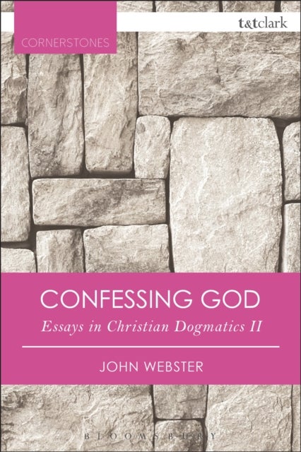 Confessing God - Essays in Christian Dogmatics II