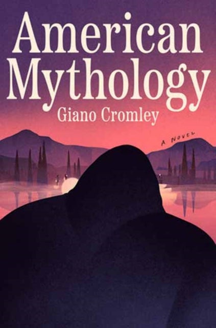 American Mythology - A Novel